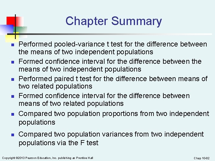 Chapter Summary n n n Performed pooled-variance t test for the difference between the