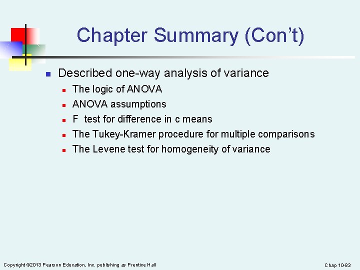 Chapter Summary (Con’t) n Described one-way analysis of variance n n n The logic