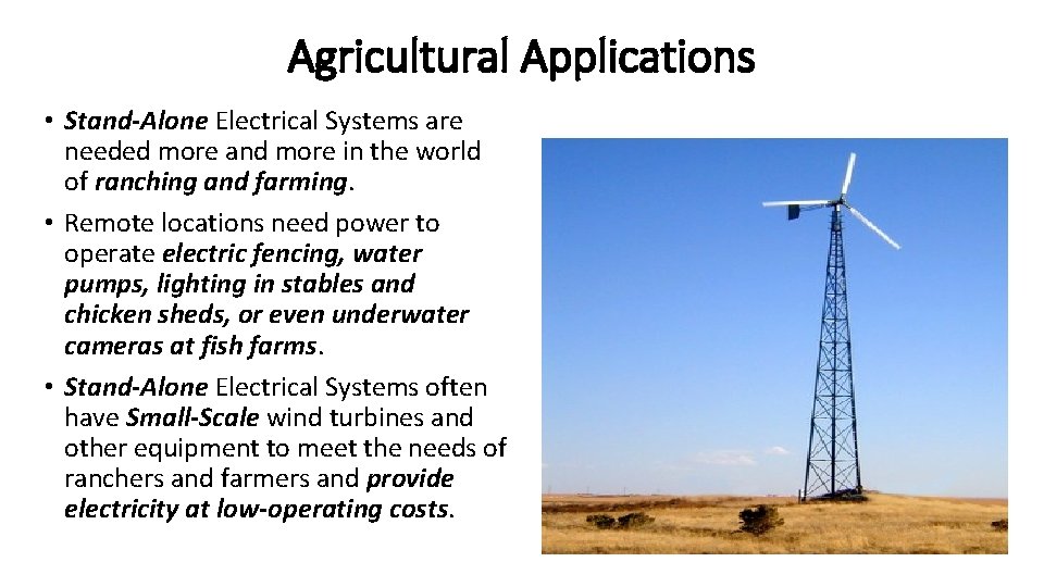 Agricultural Applications • Stand-Alone Electrical Systems are needed more and more in the world