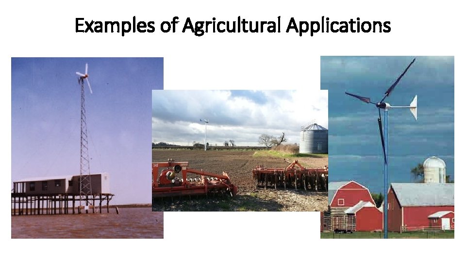 Examples of Agricultural Applications 