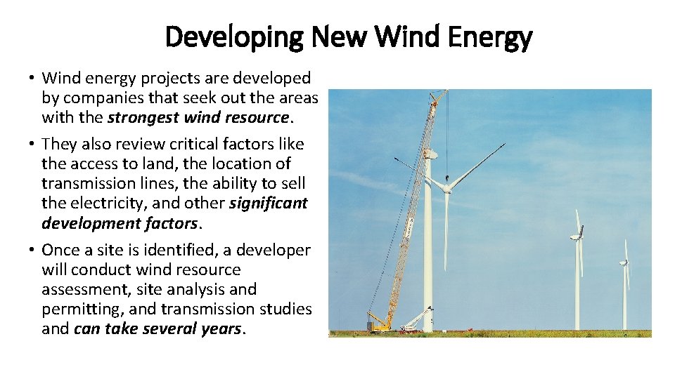Developing New Wind Energy • Wind energy projects are developed by companies that seek