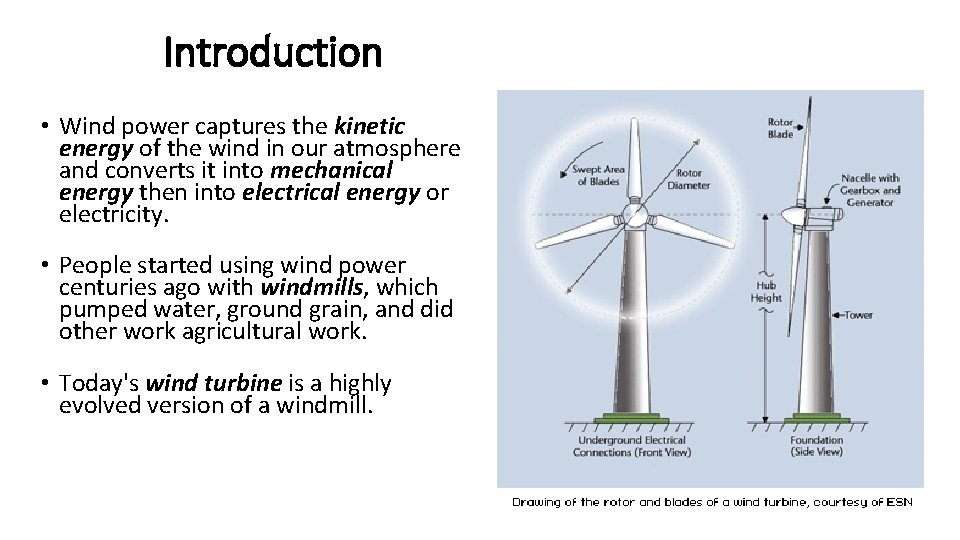 Introduction • Wind power captures the kinetic energy of the wind in our atmosphere