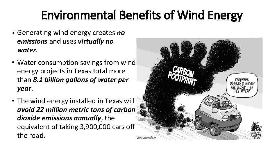 Environmental Benefits of Wind Energy • Generating wind energy creates no emissions and uses