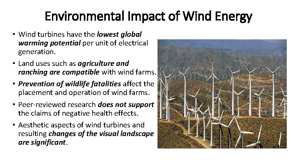 Environmental Impact of Wind Energy • Wind turbines have the lowest global warming potential