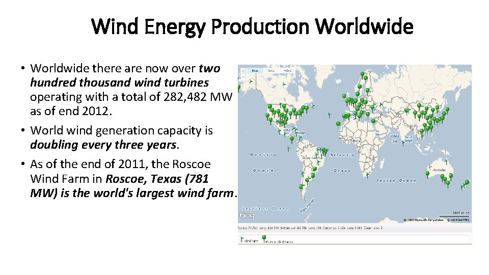 Wind Energy Production Worldwide • Worldwide there are now over two hundred thousand wind