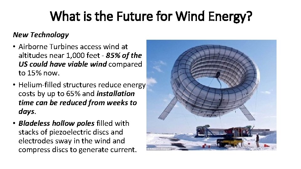 What is the Future for Wind Energy? New Technology • Airborne Turbines access wind