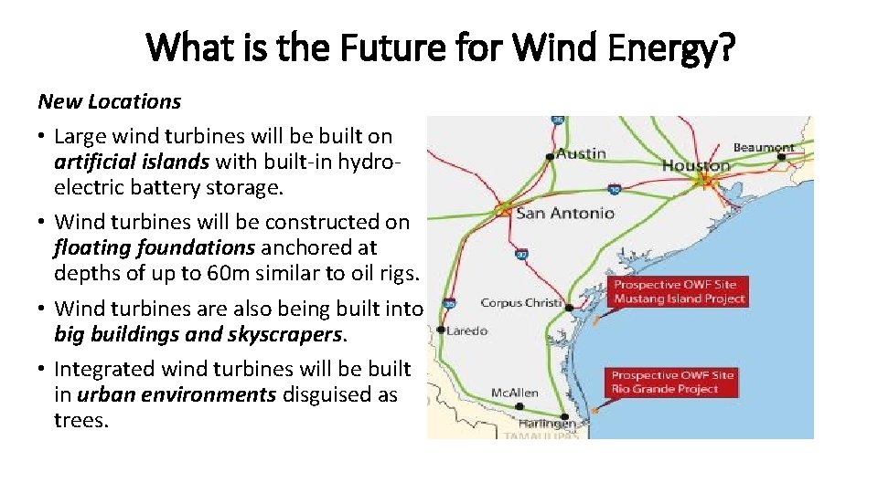 What is the Future for Wind Energy? New Locations • Large wind turbines will