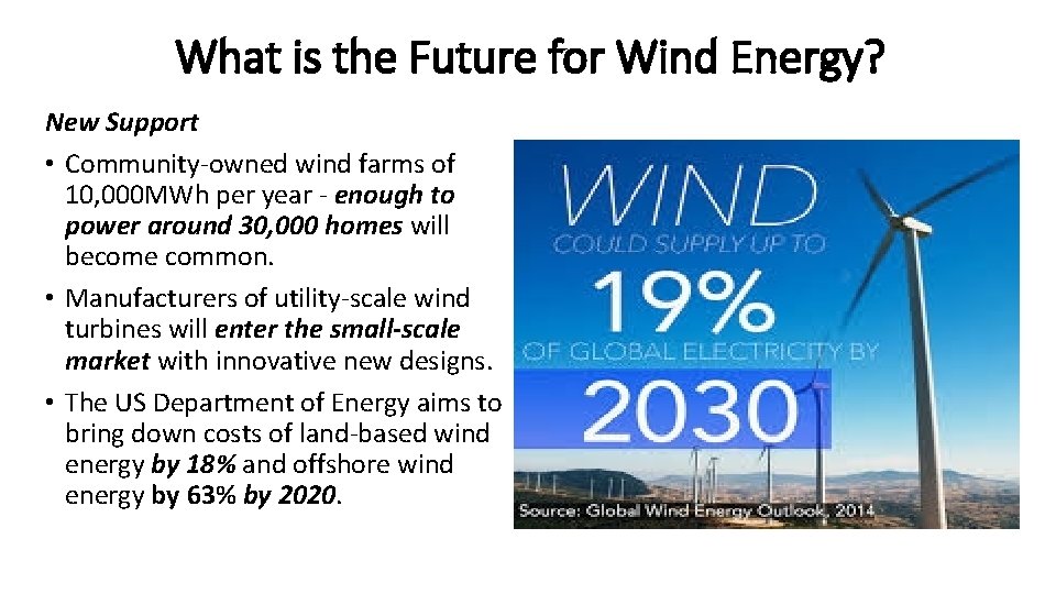 What is the Future for Wind Energy? New Support • Community-owned wind farms of