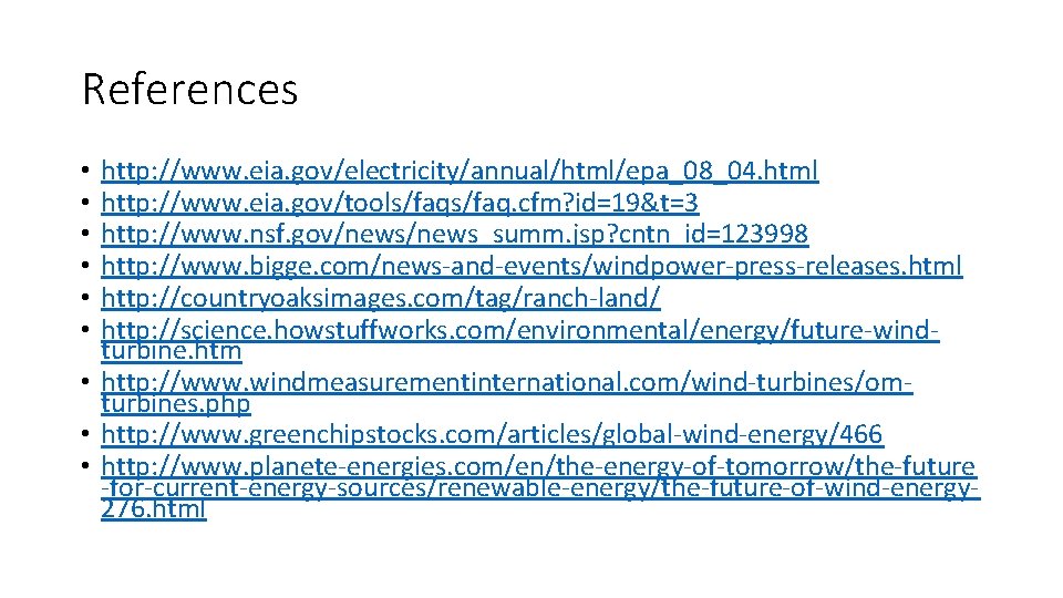 References http: //www. eia. gov/electricity/annual/html/epa_08_04. html http: //www. eia. gov/tools/faq. cfm? id=19&t=3 http: //www.