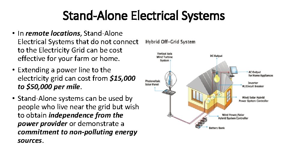 Stand-Alone Electrical Systems • In remote locations, Stand-Alone Electrical Systems that do not connect