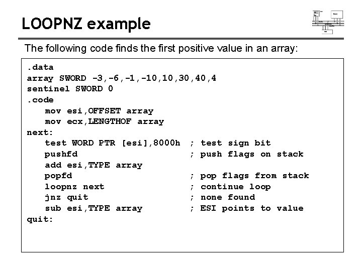 LOOPNZ example The following code finds the first positive value in an array: .