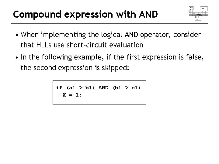 Compound expression with AND • When implementing the logical AND operator, consider that HLLs