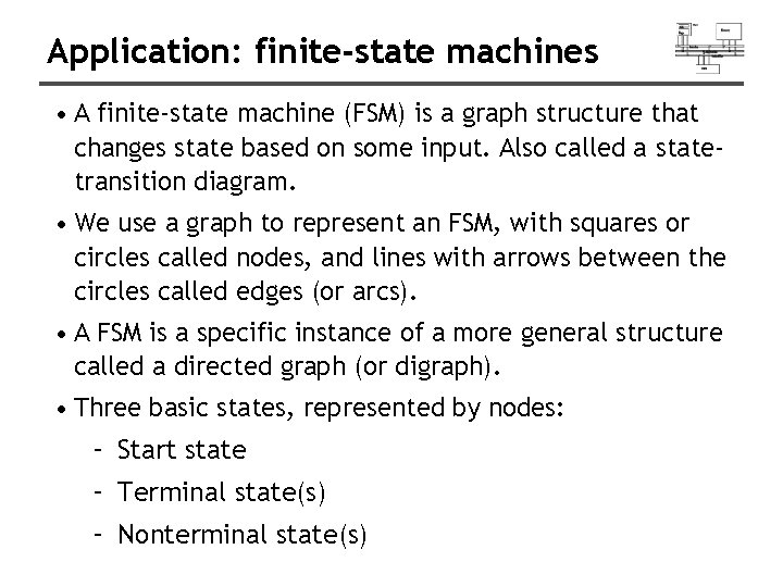Application: finite-state machines • A finite-state machine (FSM) is a graph structure that changes