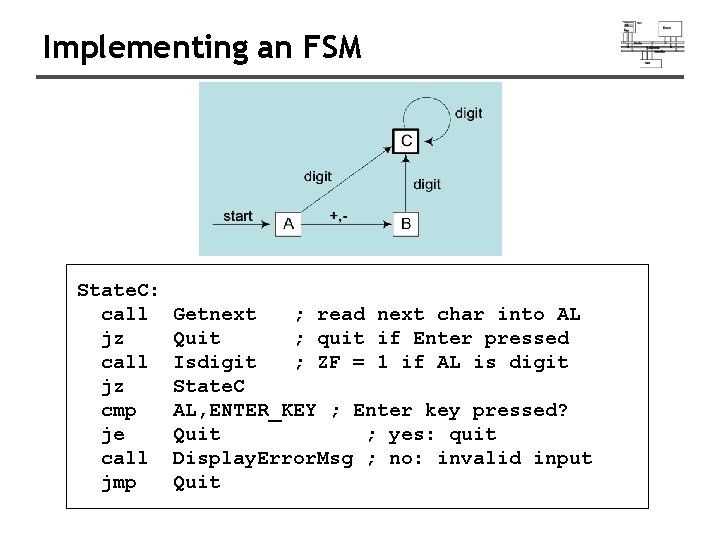 Implementing an FSM State. C: call jz cmp je call jmp Getnext ; read