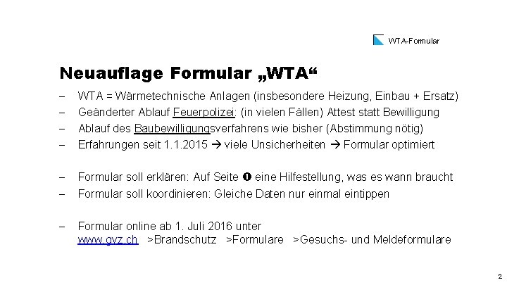WTA-Formular Neuauflage Formular „WTA“ - WTA = Wärmetechnische Anlagen (insbesondere Heizung, Einbau + Ersatz)