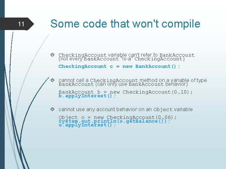 11 Some code that won't compile Checking. Account variable can't refer to Bank. Account