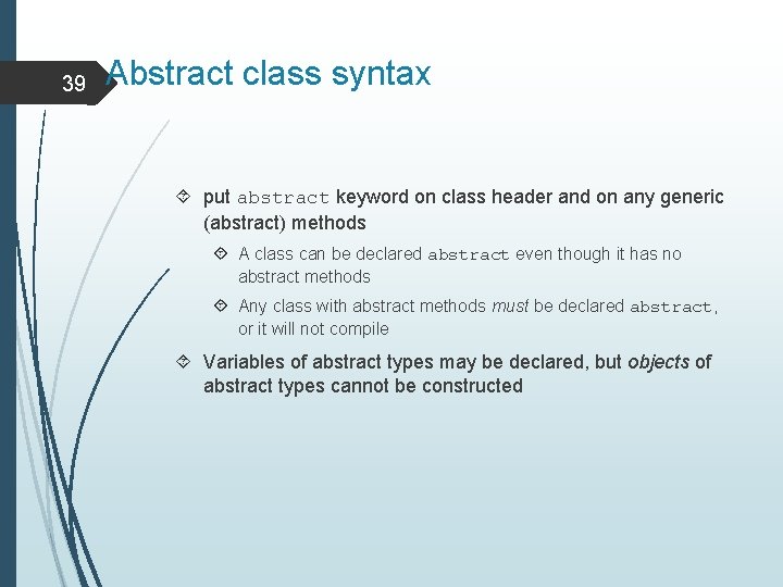 39 Abstract class syntax put abstract keyword on class header and on any generic