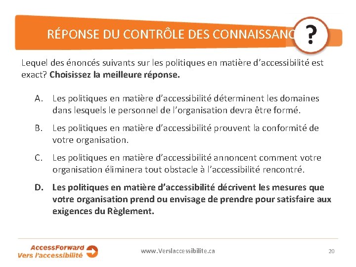 RÉPONSE DU CONTRÔLE DES CONNAISSANCES Lequel des énoncés suivants sur les politiques en matière