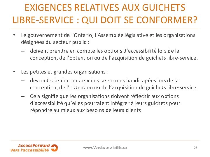 EXIGENCES RELATIVES AUX GUICHETS LIBRE-SERVICE : QUI DOIT SE CONFORMER? • Le gouvernement de