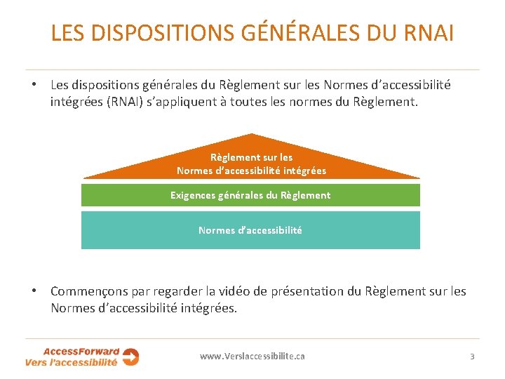 LES DISPOSITIONS GÉNÉRALES DU RNAI • Les dispositions générales du Règlement sur les Normes