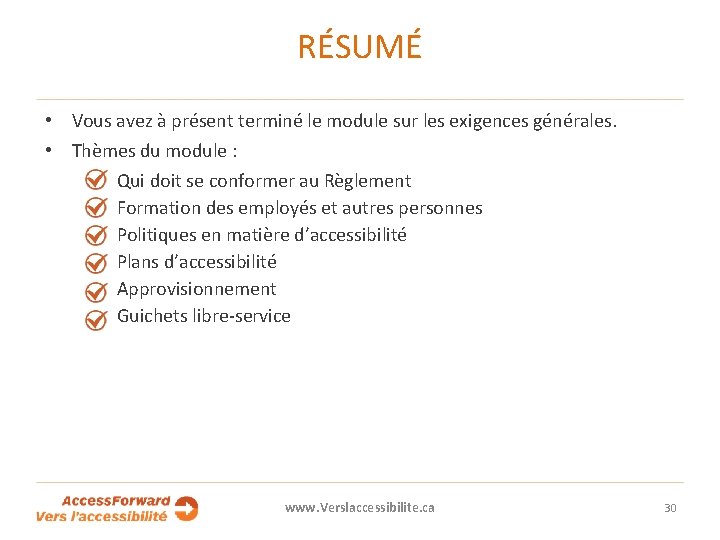 RÉSUMÉ • Vous avez à présent terminé le module sur les exigences générales. •