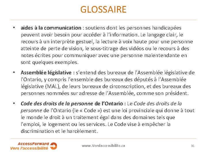 GLOSSAIRE • aides à la communication : soutiens dont les personnes handicapées peuvent avoir