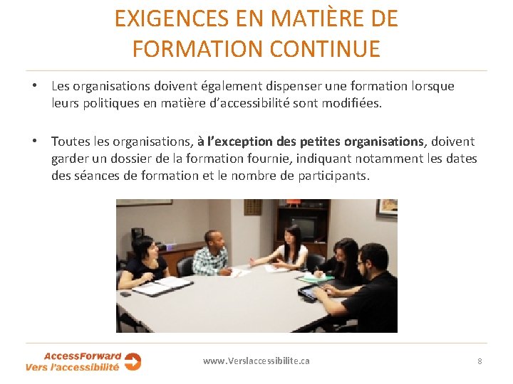 EXIGENCES EN MATIÈRE DE FORMATION CONTINUE • Les organisations doivent également dispenser une formation