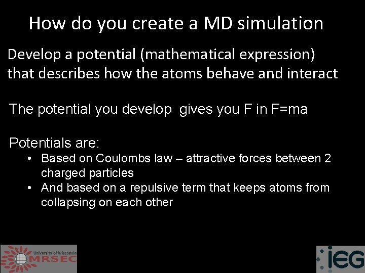 How do you create a MD simulation Develop a potential (mathematical expression) that describes