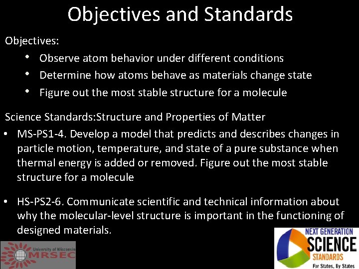 Objectives and Standards Objectives: • Observe atom behavior under different conditions • Determine how