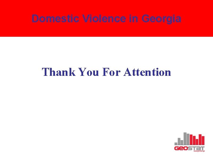 Domestic Violence in Georgia Thank You For Attention 
