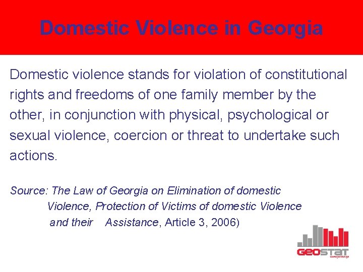 Domestic Violence in Georgia Domestic violence stands for violation of constitutional rights and freedoms