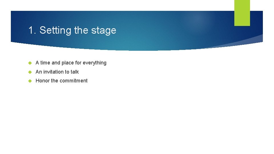 1. Setting the stage A time and place for everything An invitation to talk