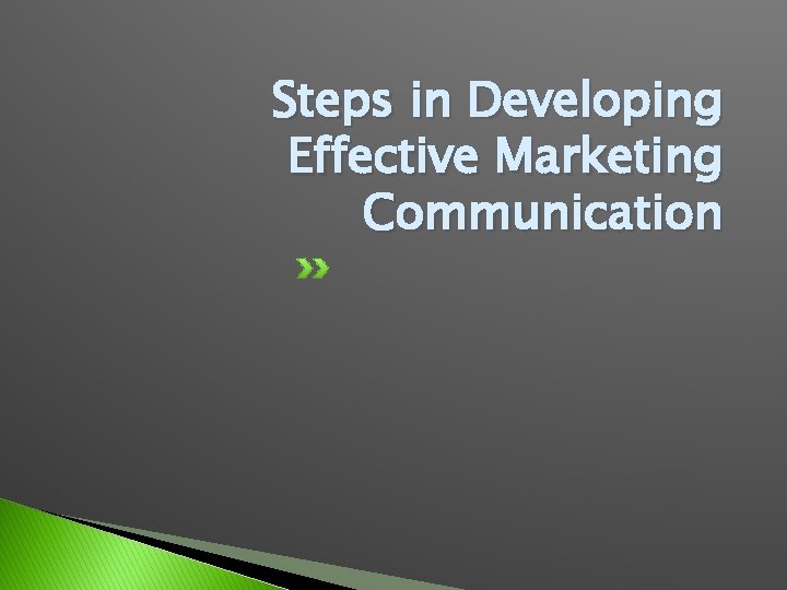 Steps in Developing Effective Marketing Communication 