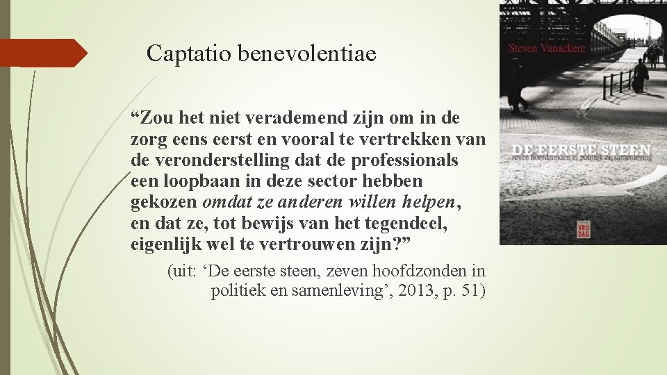 Captatio benevolentiae “Zou het niet verademend zijn om in de zorg eens eerst en