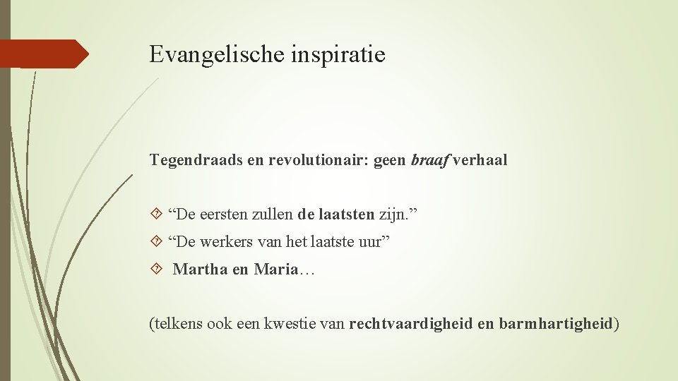 Evangelische inspiratie Tegendraads en revolutionair: geen braaf verhaal “De eersten zullen de laatsten zijn.