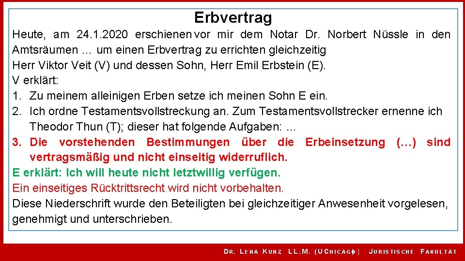 Erbvertrag Heute, am 24. 1. 2020 erschienen vor mir dem Notar Dr. Norbert Nüssle