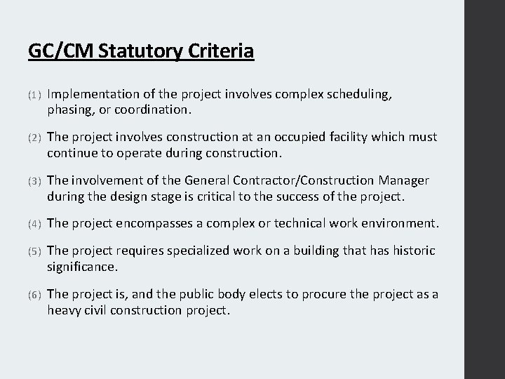 GC/CM Statutory Criteria (1) Implementation of the project involves complex scheduling, phasing, or coordination.
