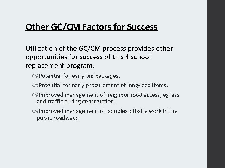 Other GC/CM Factors for Success Utilization of the GC/CM process provides other opportunities for