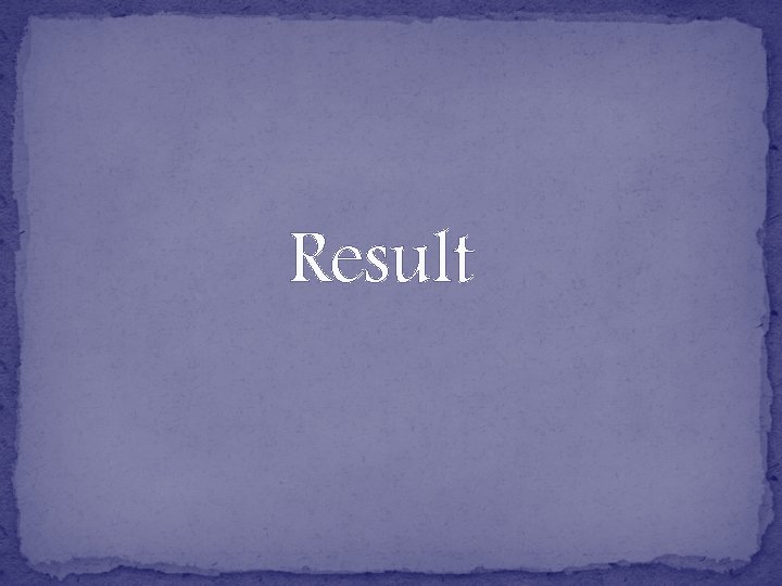 Result 