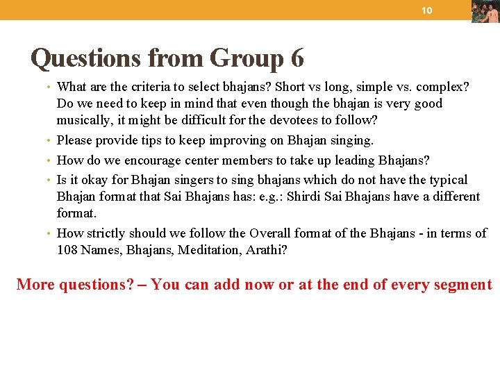 10 Questions from Group 6 • What are the criteria to select bhajans? Short