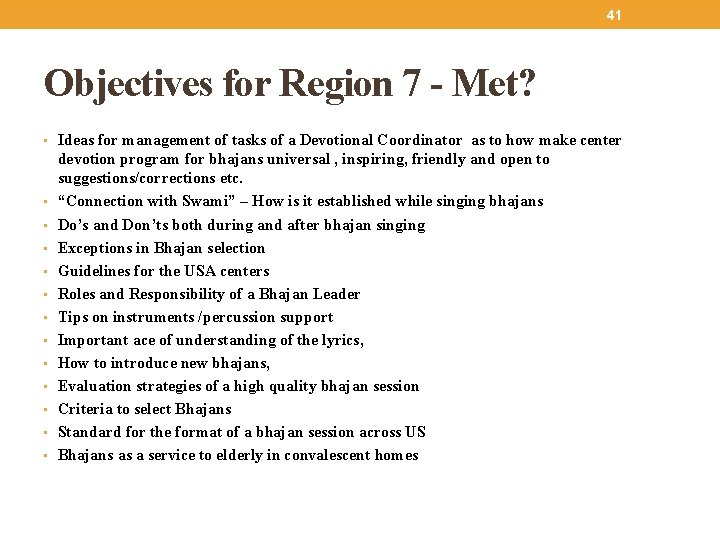 41 Objectives for Region 7 - Met? • Ideas for management of tasks of