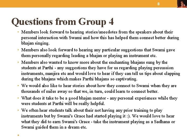 8 Questions from Group 4 • Members look forward to hearing stories/anecdotes from the