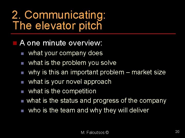 2. Communicating: The elevator pitch n A one minute overview: n n n n