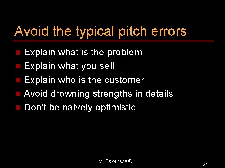 Avoid the typical pitch errors Explain what is the problem n Explain what you