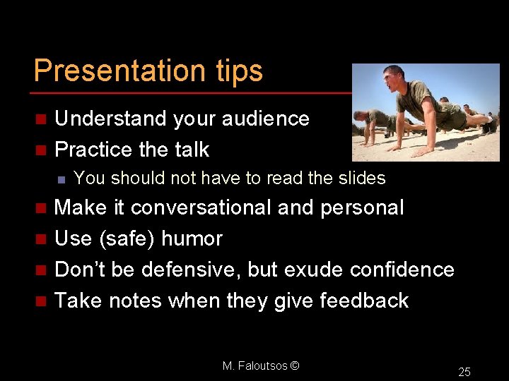 Presentation tips Understand your audience n Practice the talk n n You should not