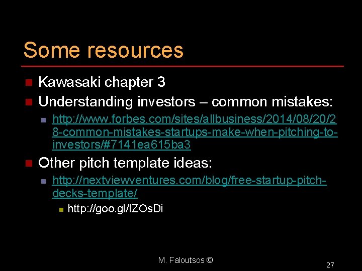 Some resources n n Kawasaki chapter 3 Understanding investors – common mistakes: n n