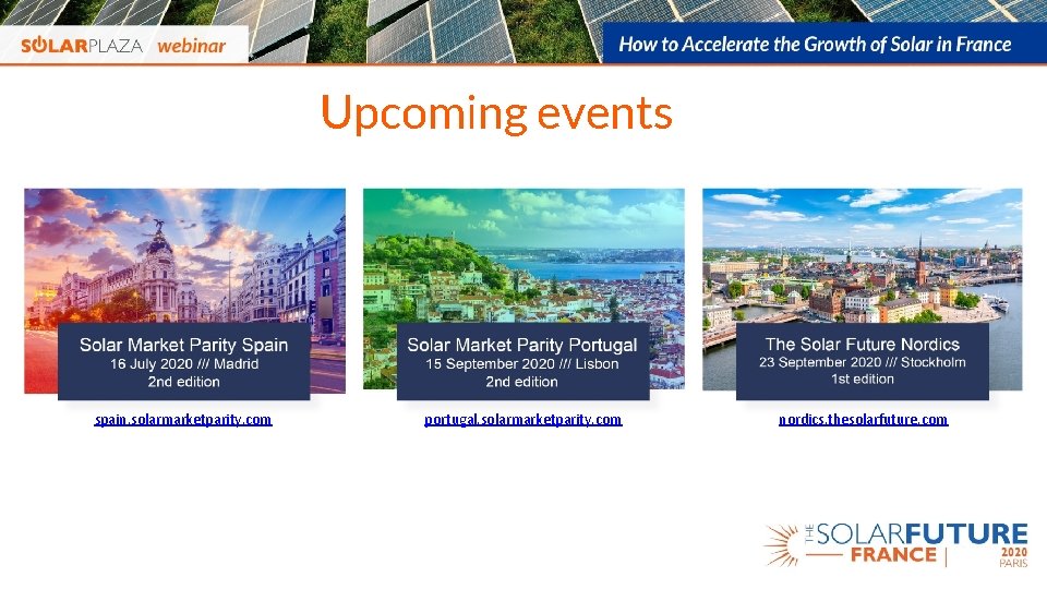 Upcoming events spain. solarmarketparity. com portugal. solarmarketparity. com nordics. thesolarfuture. com 