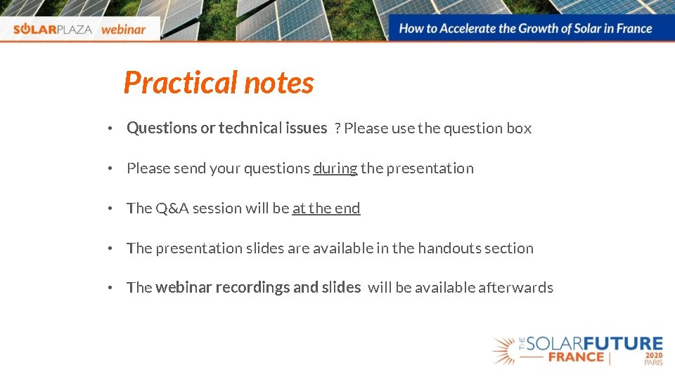 Practical notes • Questions or technical issues ? Please use the question box •