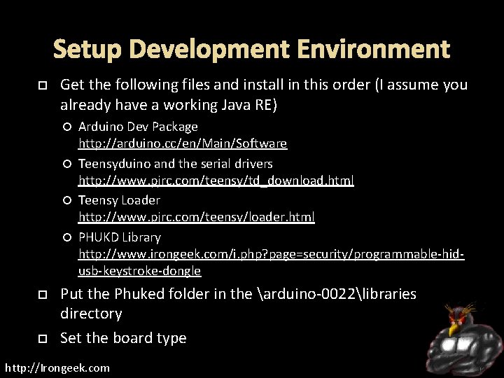 Setup Development Environment Get the following files and install in this order (I assume