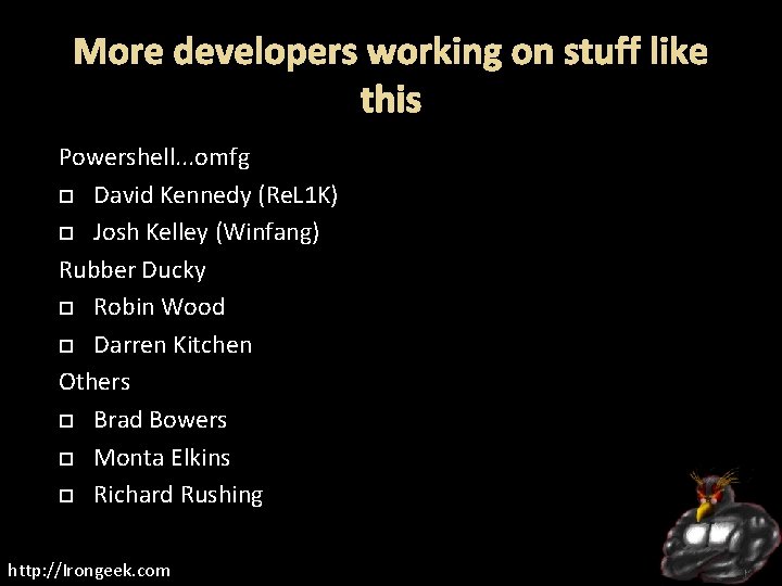 More developers working on stuff like this Powershell. . . omfg David Kennedy (Re.